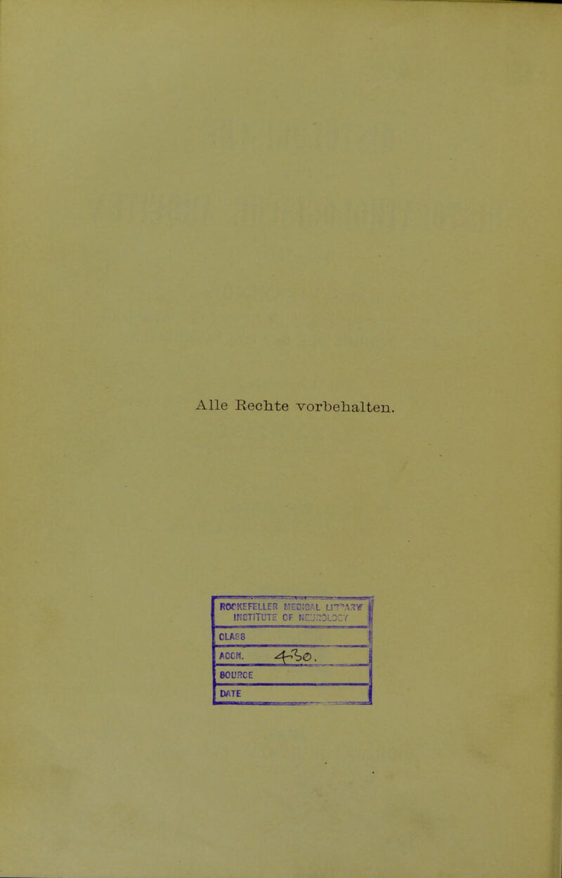 Alle Reclite vorbehalten. ROCKEFELLER KED'GAL LH\\21 INCT1TUTE OF WEiSOlOCY CLASS ACCH. BOUNCE DATE