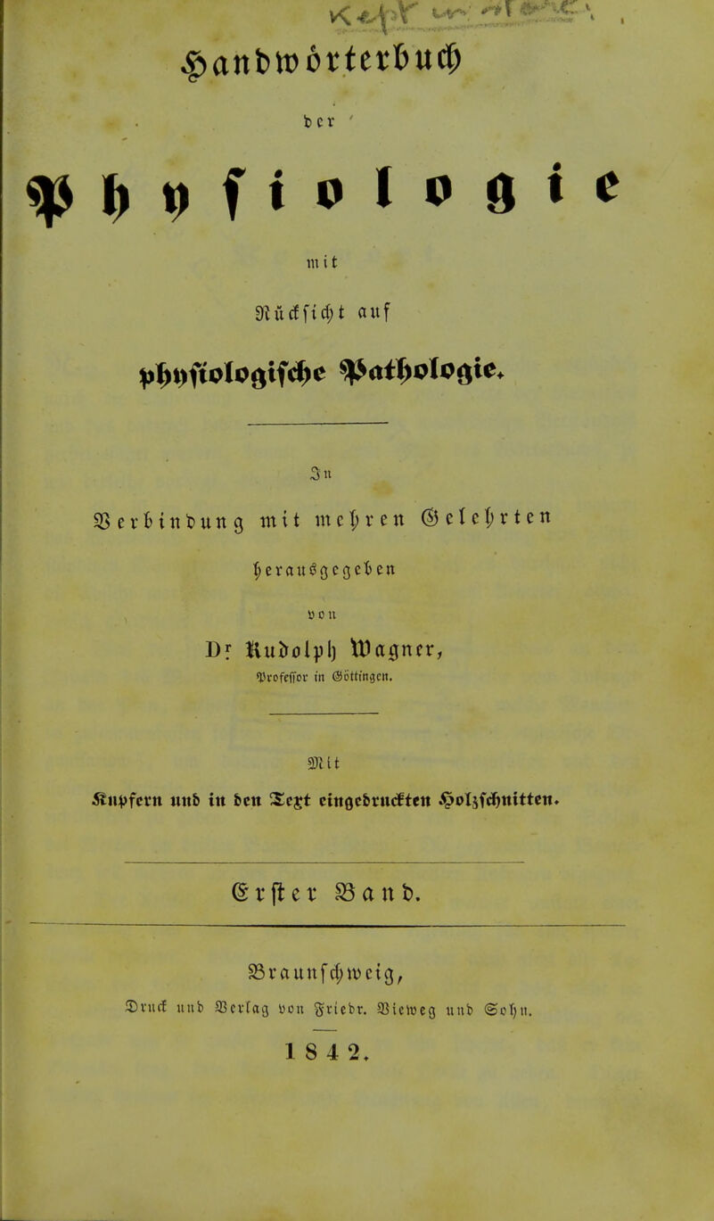 bcr ' 111 it ««u(ffid;t auf 3u «8 erHtit)Utt 9 mit mel;ren ®elc(;rten BOH «13vofeiroi- in ©ottingcn. ^n\>fnn mtb in &ctt S^cgt nttQtimdttn ^^oljf^ttittcit* S3raunf d;ivc{g, ®vucf unb aSevlag Bon gticbr. a3icit)cg nub ©cl)n.