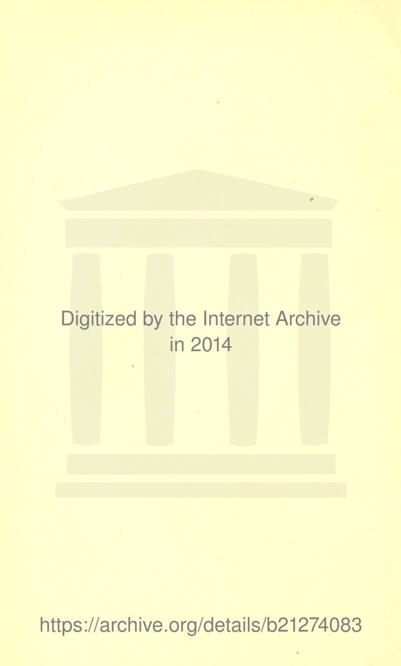 Digitized by the Internet Archive in 2014 https://archive.org/details/b21274083