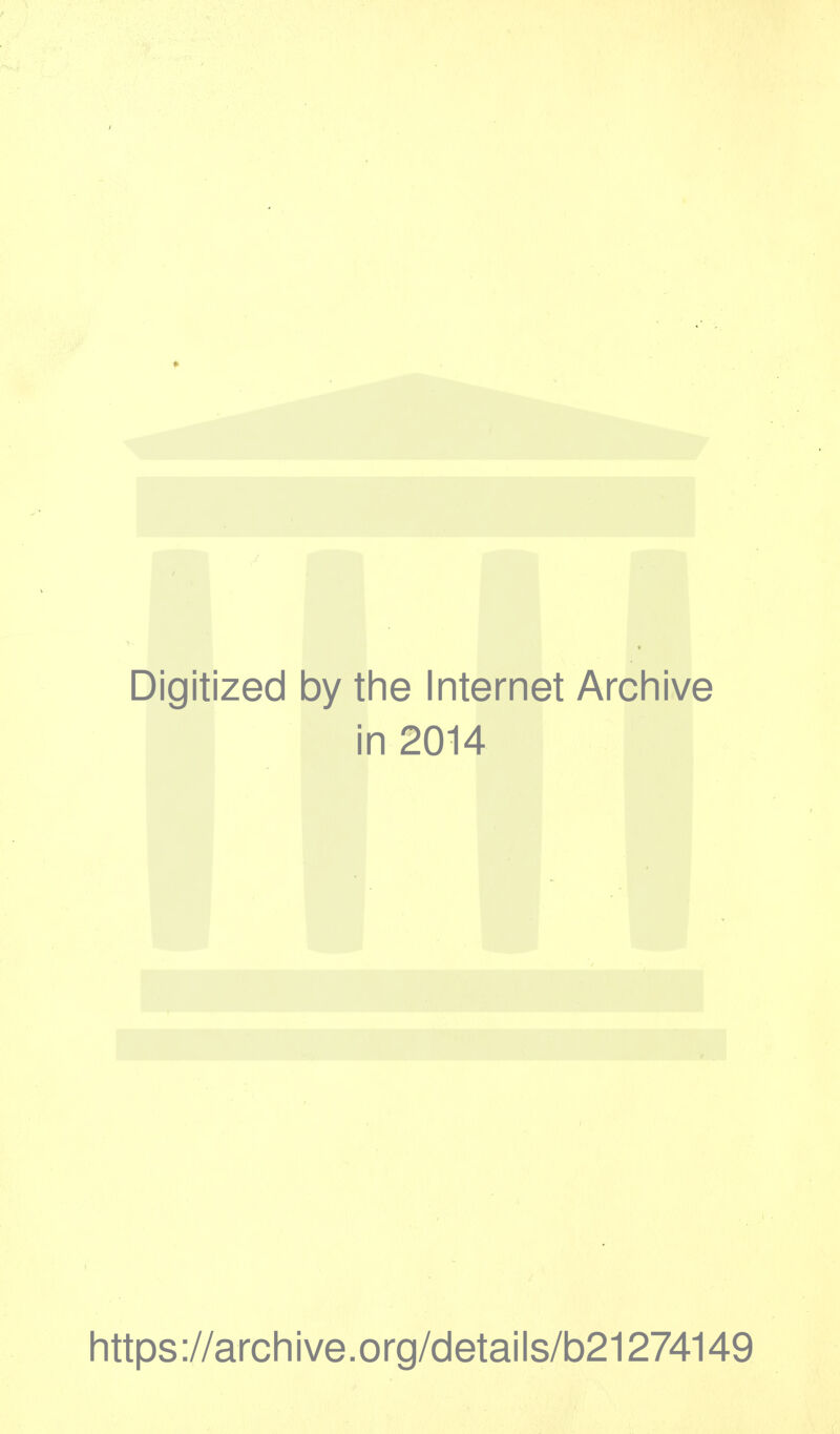 Digitized by the Internet Archive in 2014 https ://arch i ve. o rg/d etai Is/b21274149