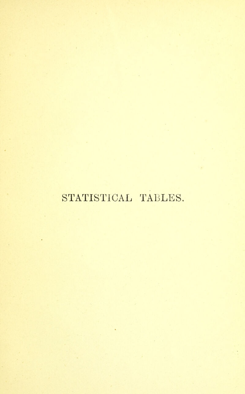 STATISTICAL TABLES.