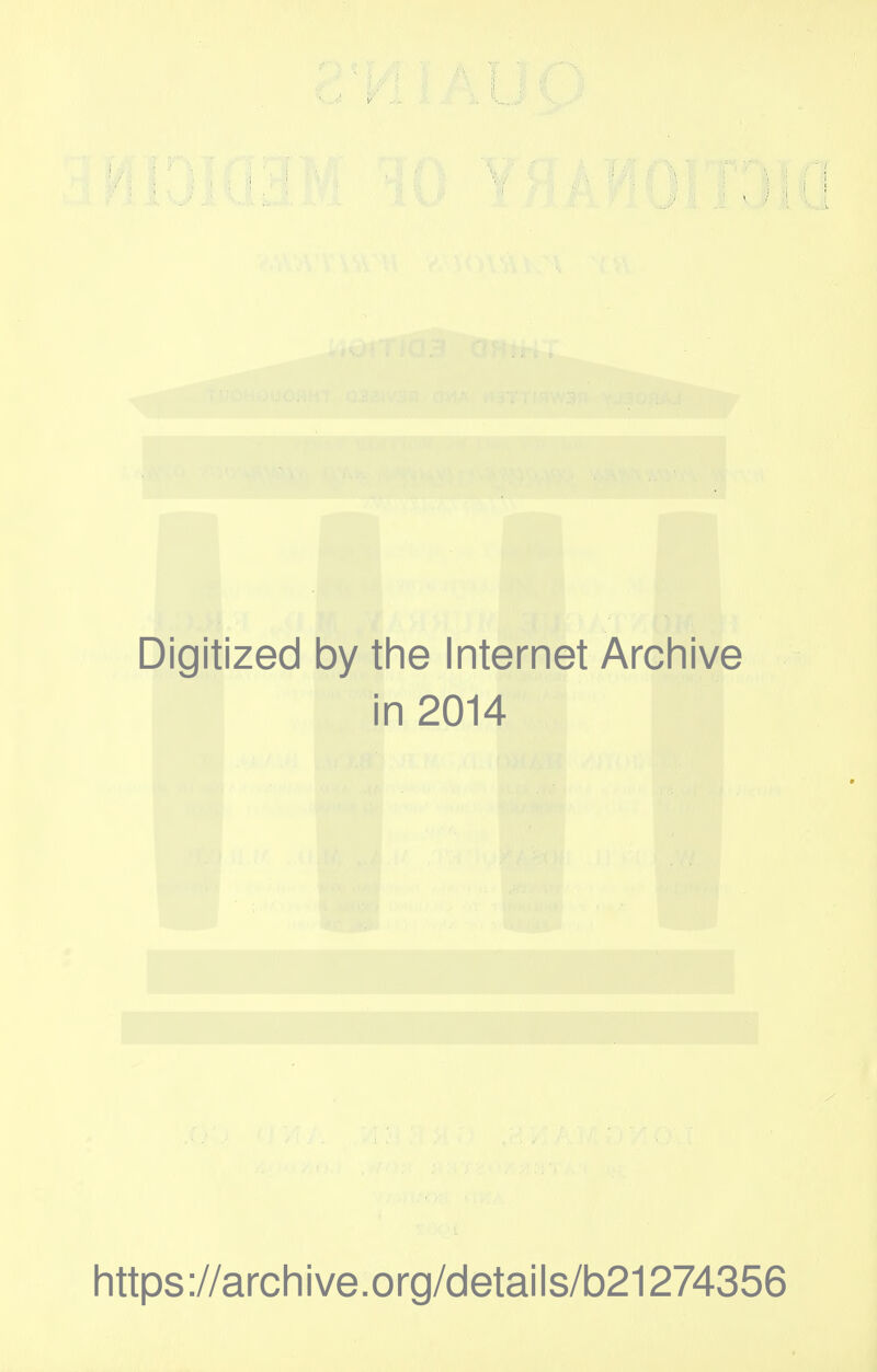 Digitized by the Internet Archive in 2014 https://archive.org/details/b21274356