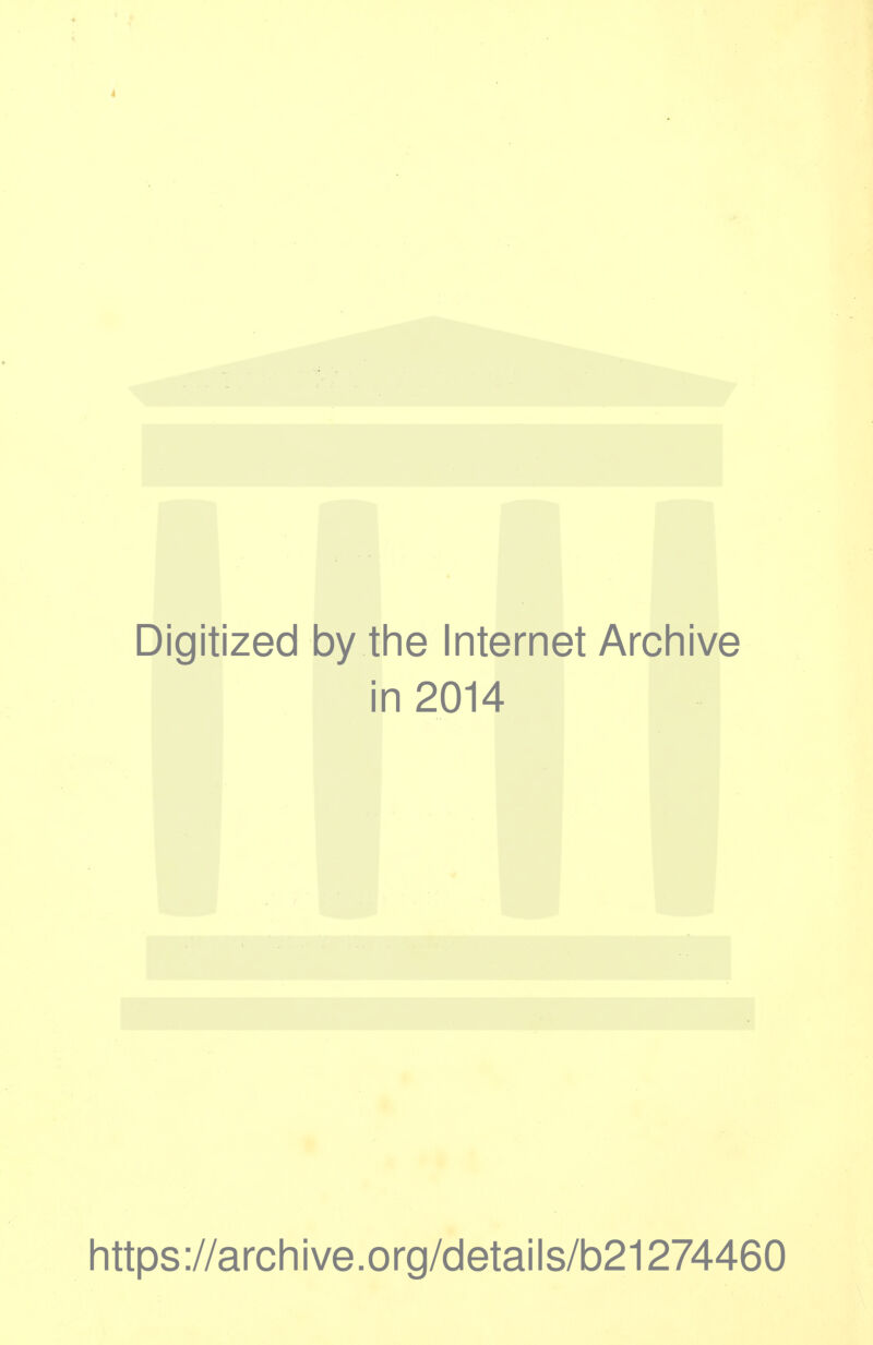 Digitized by the Internet Archive in 2014 https://archive.org/details/b21274460