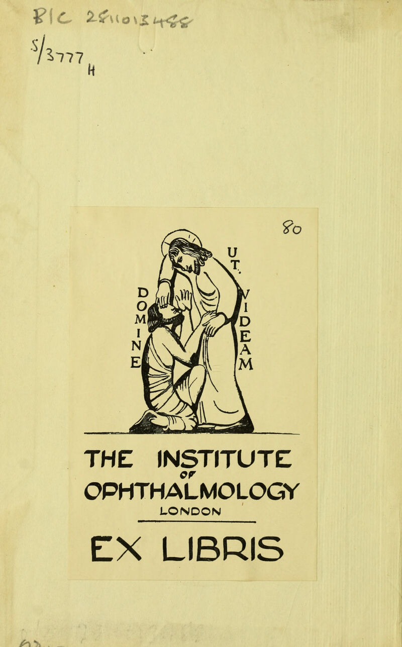THE INSTrrUTE OPHTHALMOLOGY LONDON EX LIBRIS