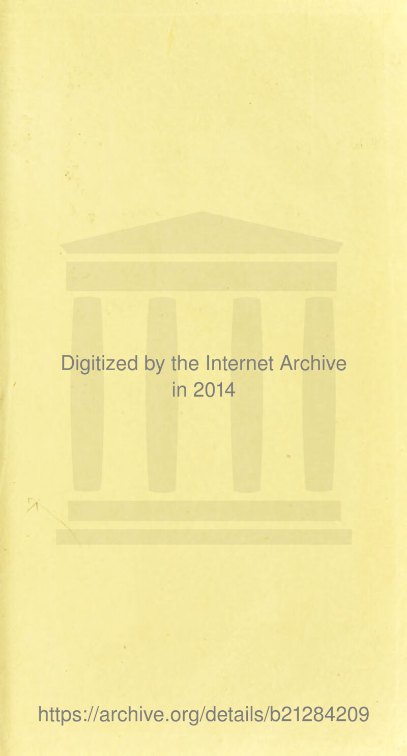 Digitized by the Internet Archive in 2014 https://archive.org/details/b21284209