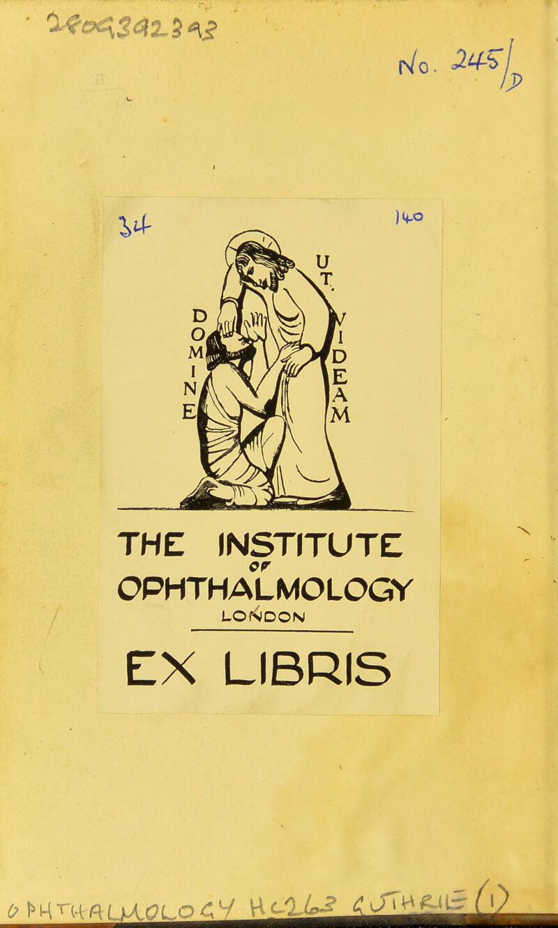 in/o. THE INSTITUTE or OPHTHALMOLOGY LONDON EX LIBRIS