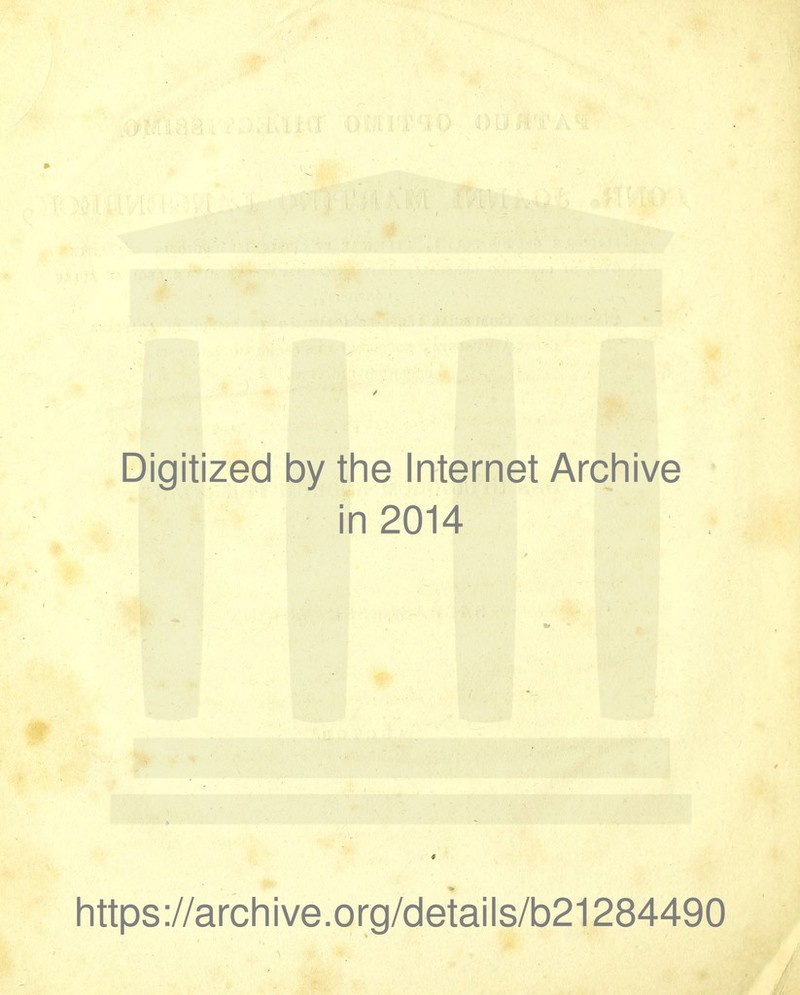 Digitized by the Internet Archive in 2014 https://archive.org/details/b21284490