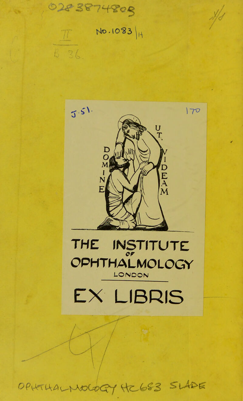 17^ THE INSTITUTE OPHTHALMOLOGY LONDON EX LIBRIS