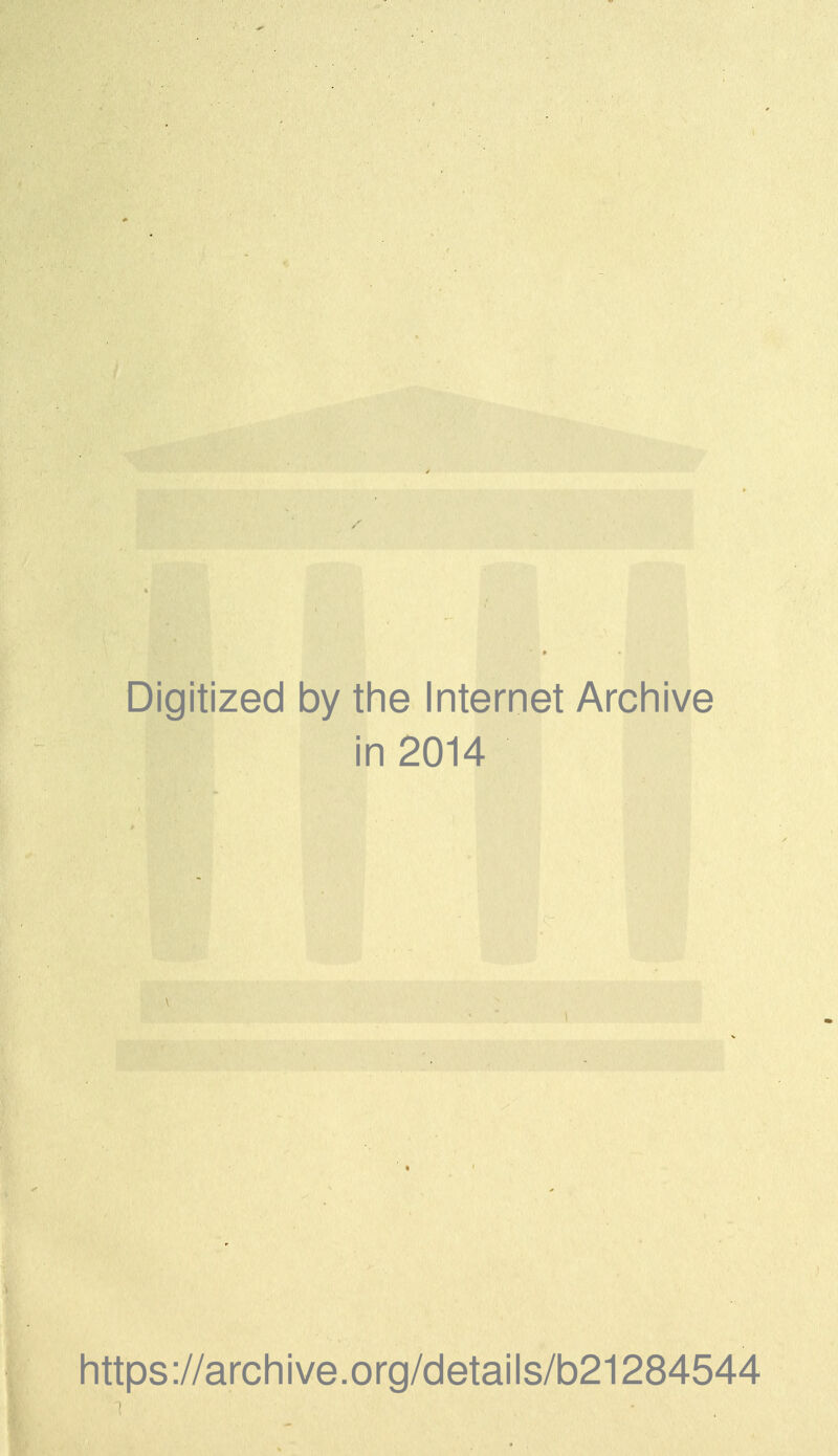 Digitized by the Internet Archive in 2014 https://archive.org/details/b21284544