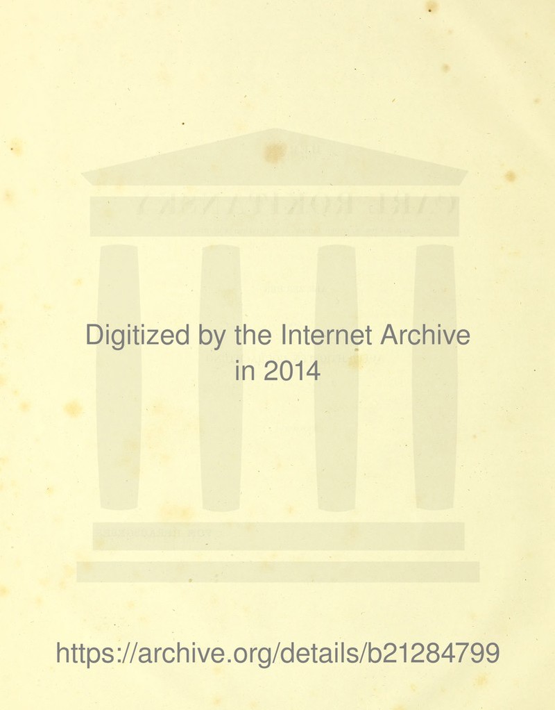 Digitized by the Internet Archive in 2014 https://archive.org/details/b21284799