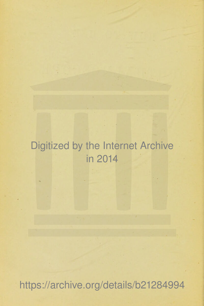 Digitized by the Internet Archive in 2014 https://archive.org/details/b21284994