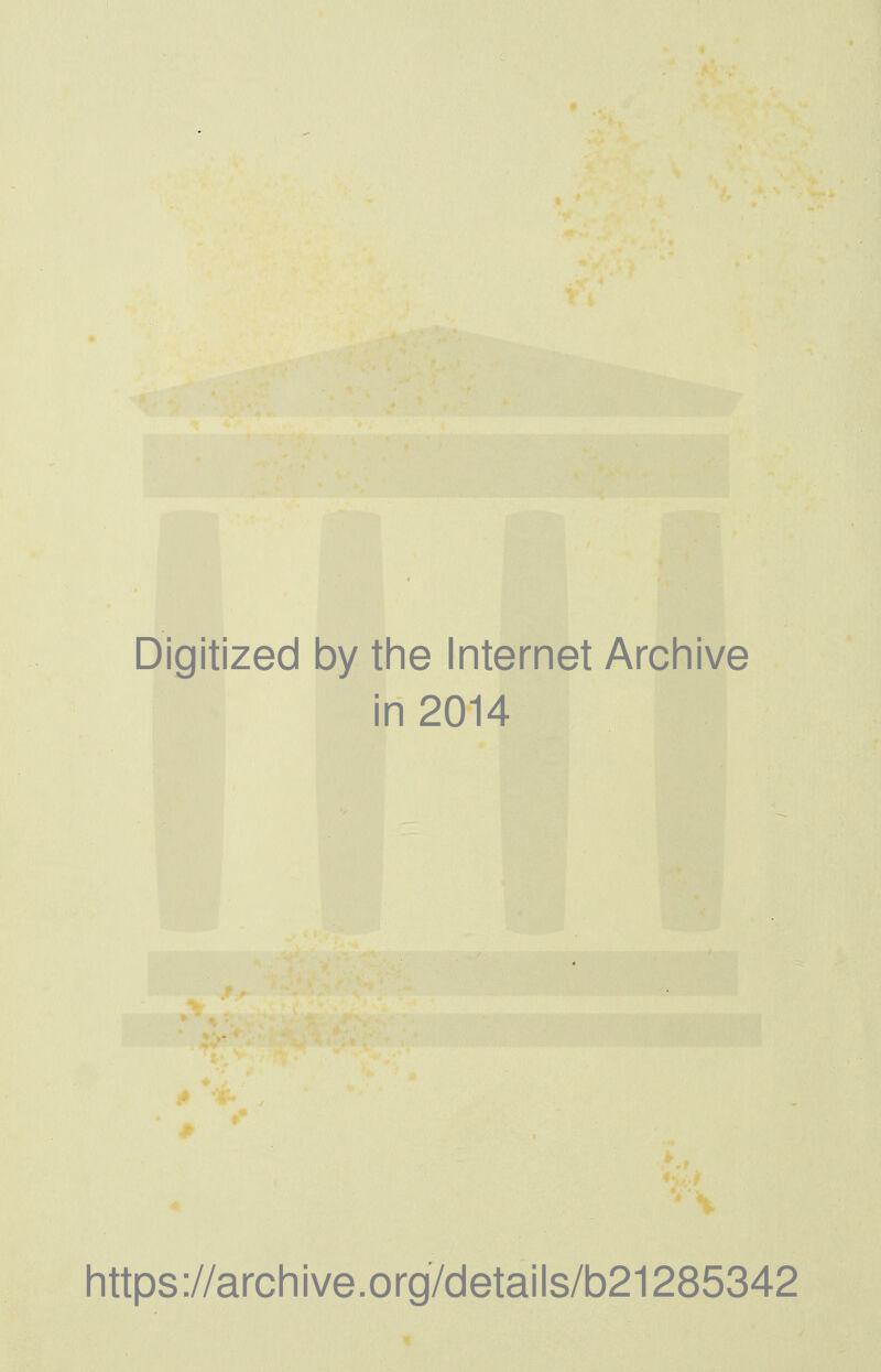 Digitized by tlie Internet Arcliive in 2014 littps://arcliive.org/details/b21285342