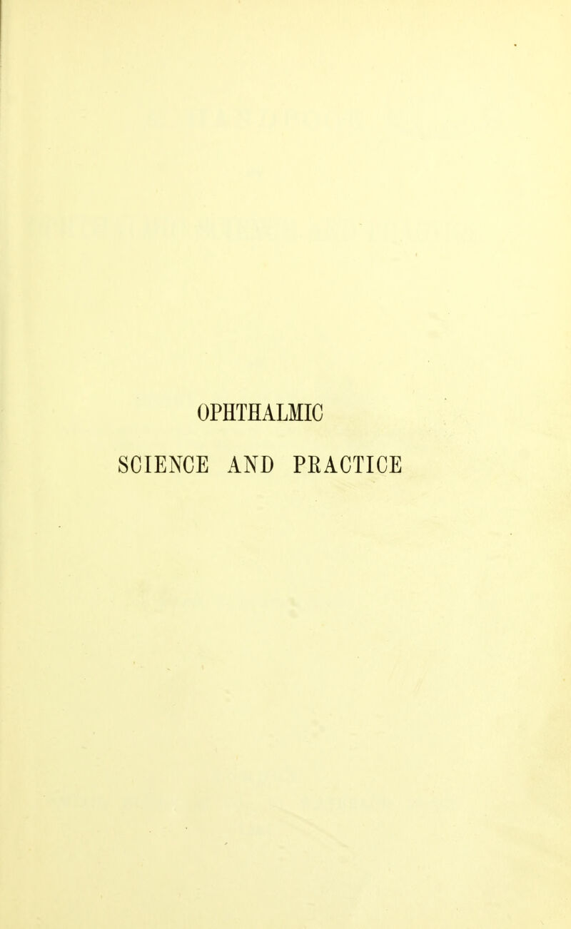 OPHTHALMIC SCIENCE AND PRACTICE