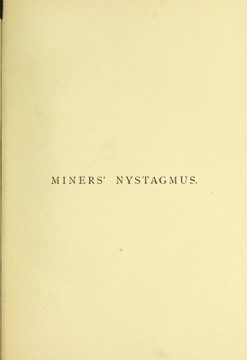 MINERS' NYSTAGMUS.