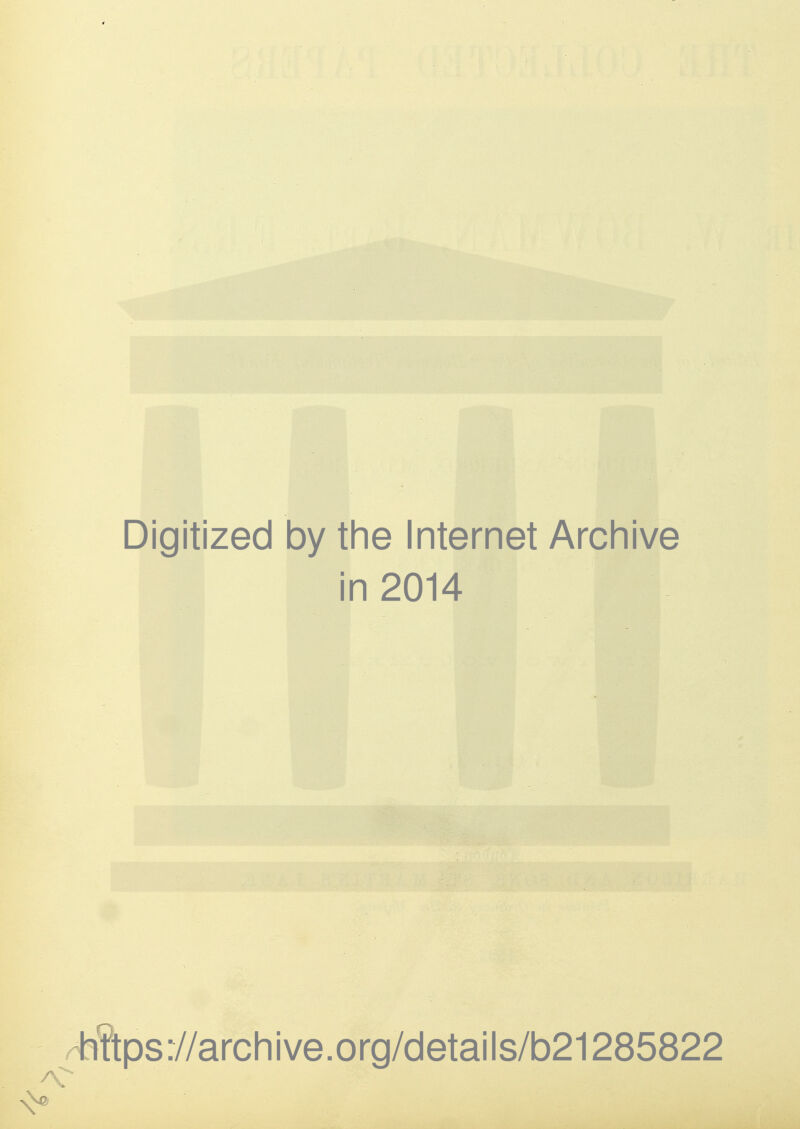 Digitized by the Internet Archive in 2014 https://archive.org/details/b21285822
