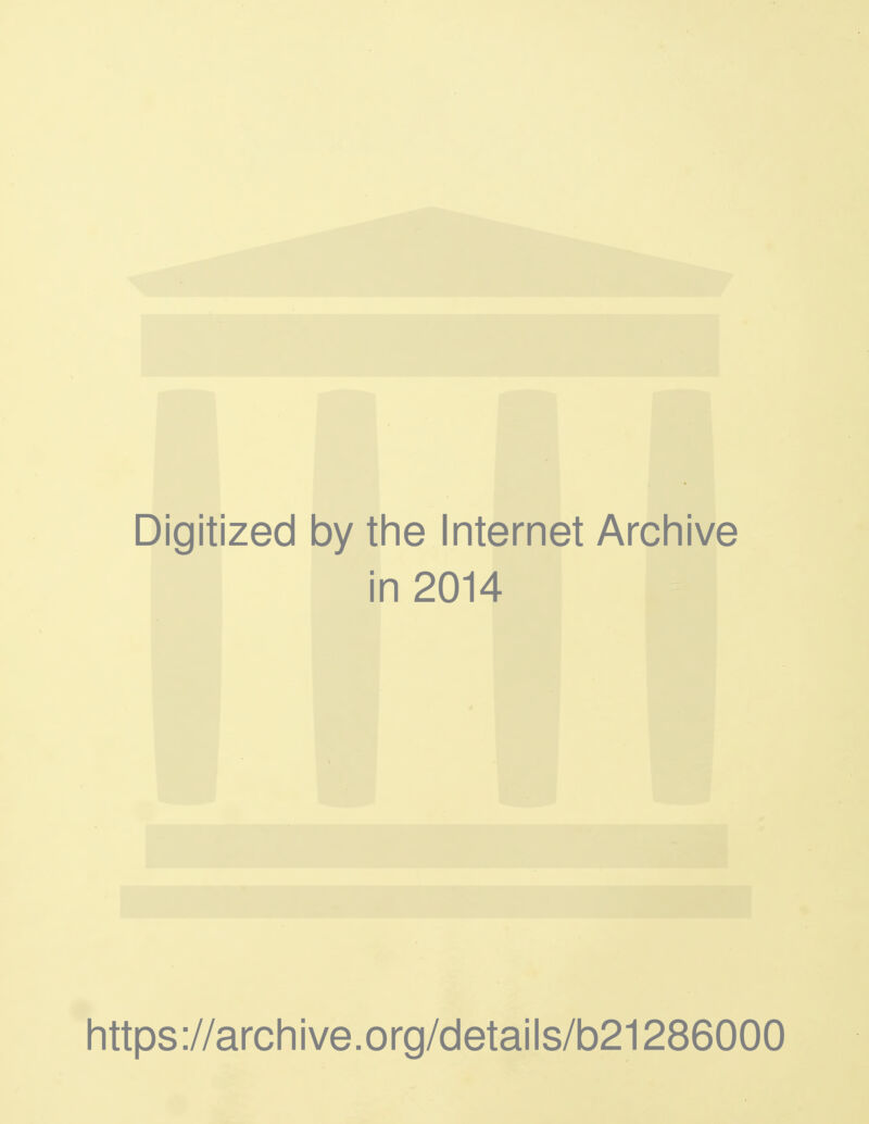 Digitized by tine Internet Arcliive in 2014 Iittps://arcliive.org/details/b21286000