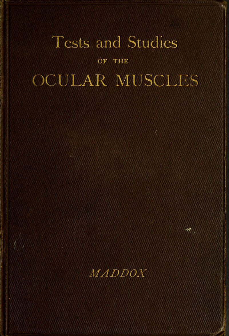 sts and Studies OF THE OCULAR MUSCLES S88SSSS5S3SSSS MADDOX