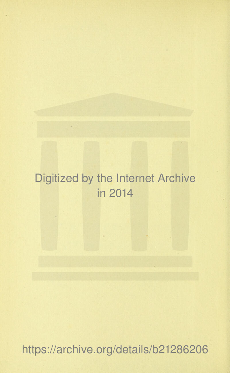 Digitized by the Internet Arcliive in 2014 https://archive.org/details/b21286206