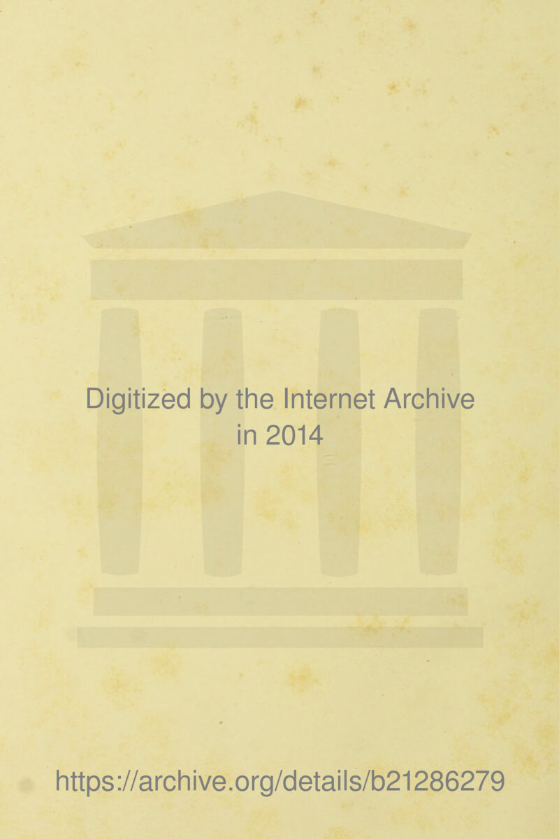 Digitized by the Internet Archive in 2014 https ://arch i ve. org/detai Is/b21286279