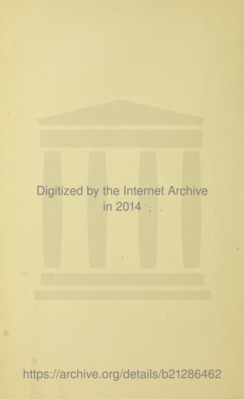 Digitized by the Internet Archive in 2014 , . https://archive.org/details/b21286462