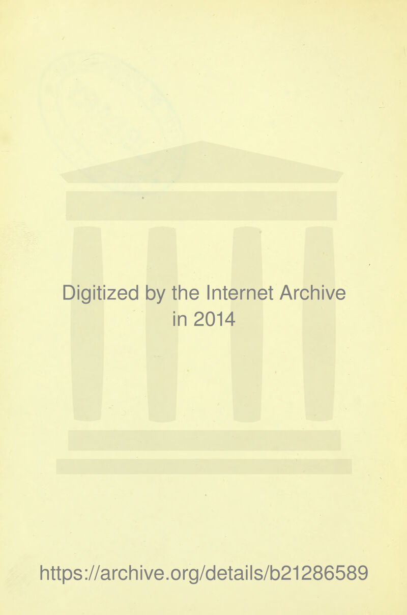 Digitized by the Internet Archive in 2014 https://archive.org/details/b21286589