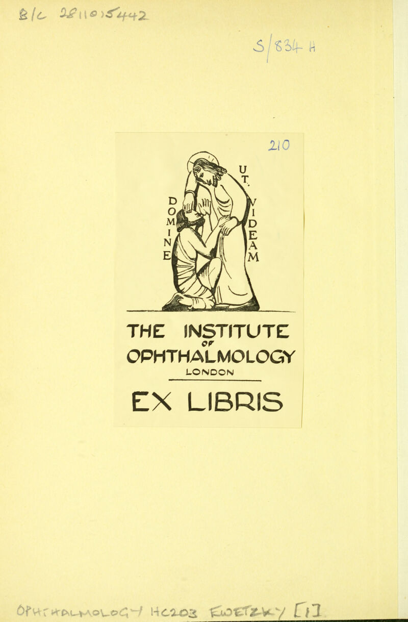 XI0 THE INSTITUTE OPHTHALMOLOGY LONDON EX LIBRIS