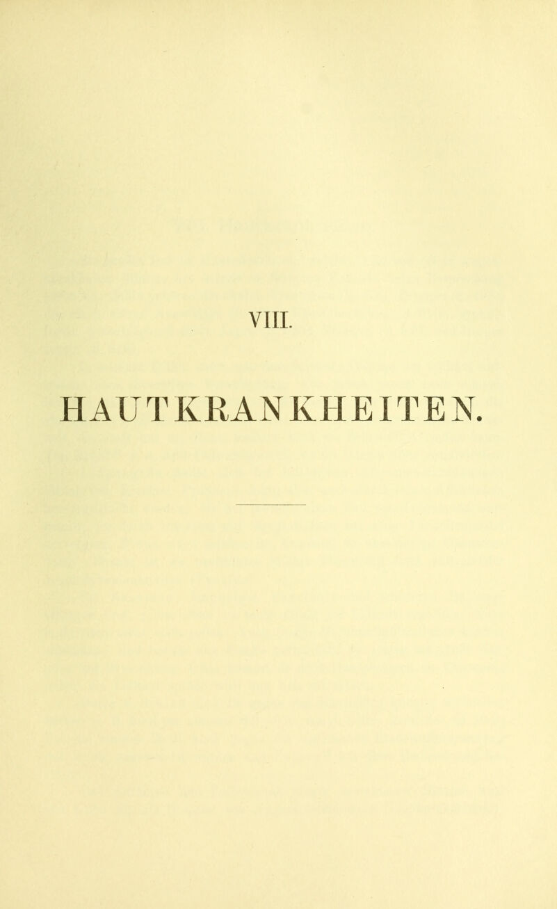 VIII. HAUTKRANKHEITEN.