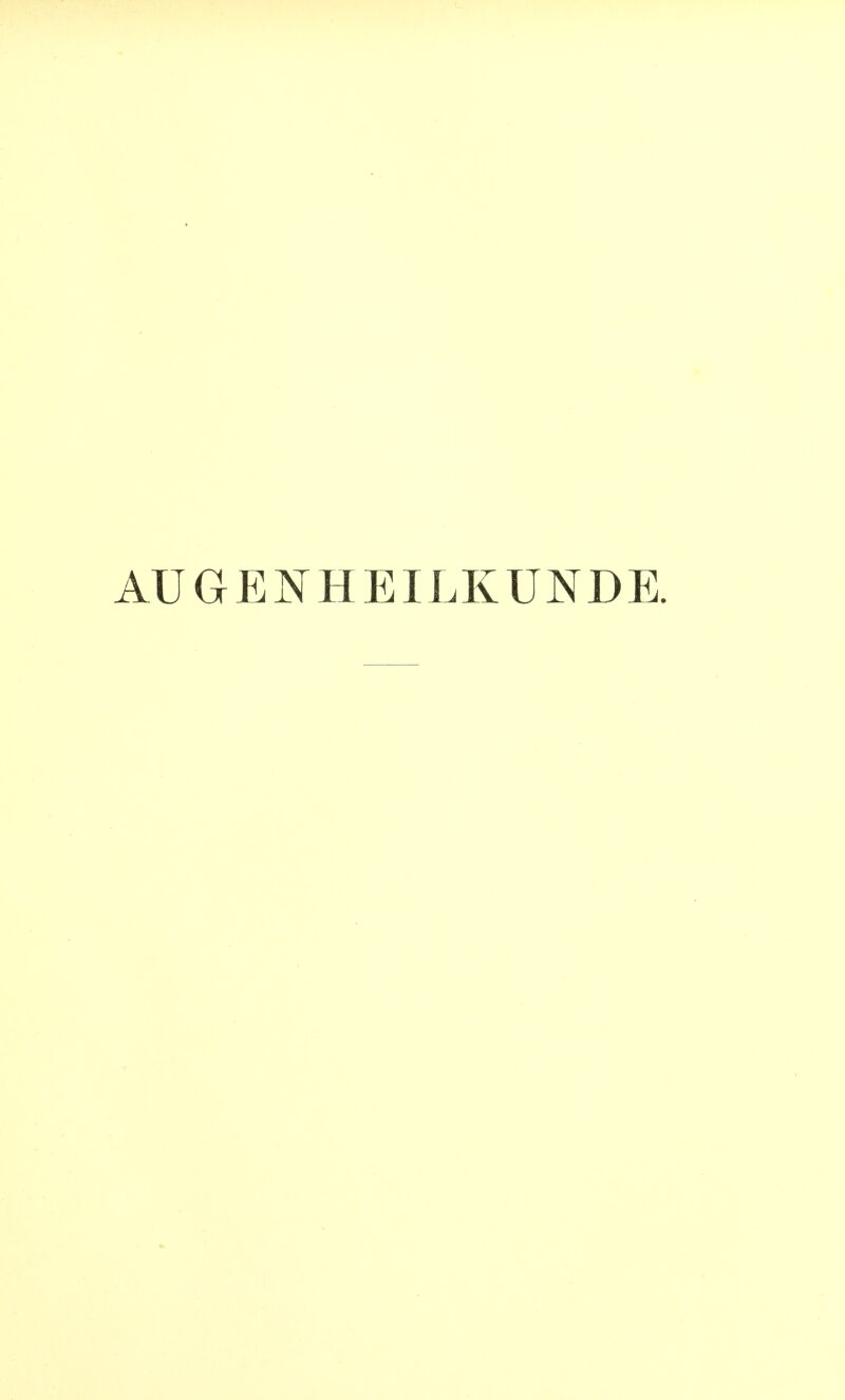 AUGENHEILKUNDE.