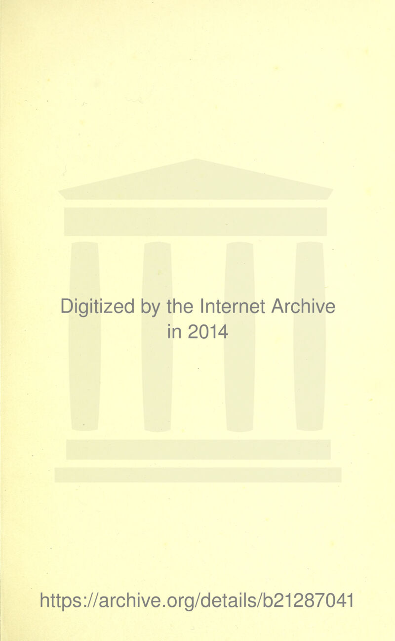 Digitized by the Internet Archive in 2014 https://archive.org/details/b21287041