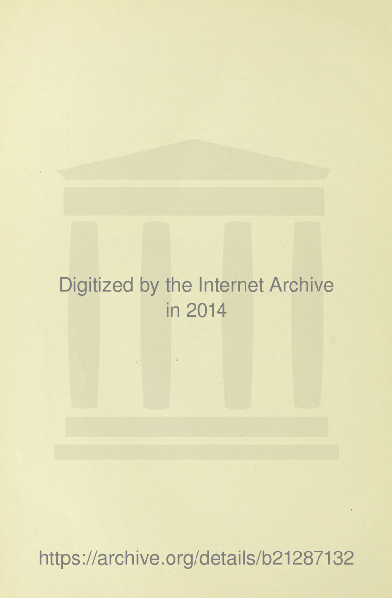 Digitized by the Internet Archive in 2014 littps ://arcli i ve. org/detai Is/b21287132