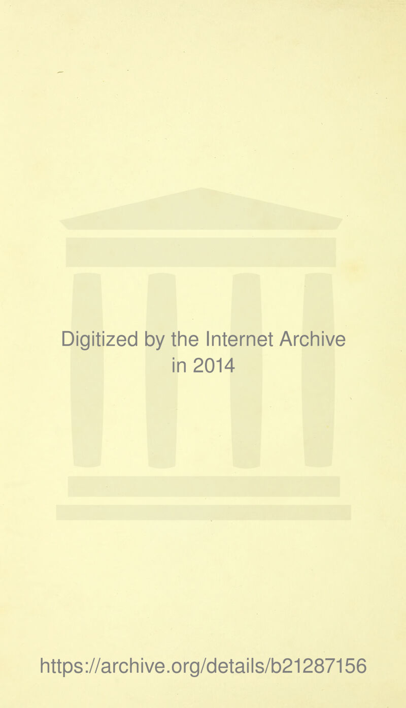 Digitized 1 by the Internet Archive i n 2014 https://archive.org/details/b21287156