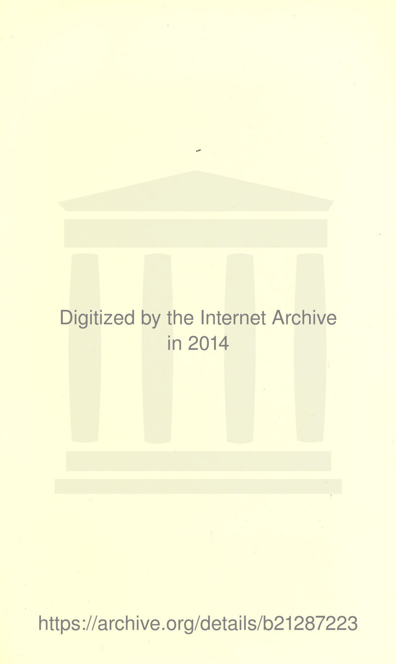 Digitized by the Internet Archive in 2014 https://archive.org/details/b21287223