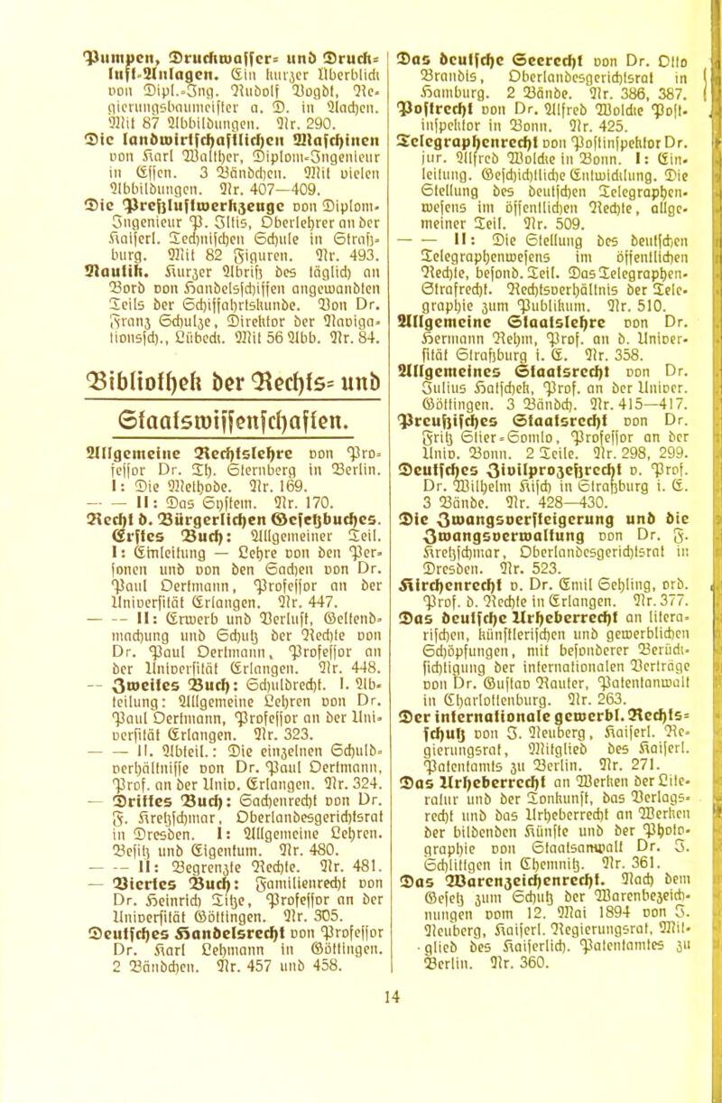 Humpen, Srudin>af|cr= und Srudi= Infi '.'Illingen. Gin Iimjer llberblidi doii SipUSng. Qlubolf Sogbt, Sc- giotungsbaumeiftcr a. S. In 9tad)eu. 911tt 87 ülbbilbungcn. 91t. 290. Sic lanbu>irt[cl)a[llicl)cu Slnfcnjucit uon fiorl Slallper, Siplom-Sngenlcur in Gffen. 3 Sänbdjen. 911it uielen aibbilbungen. 91t. 407—409. Sic 4}iejiluiiu)crh,5cuge ddii Siplom- Sngenieur <p. Sllis, Oberlehrer an ber fiaiferl. Sedjnifdjen 6d)iile in 6ttnf). bürg. Sllii 82 giguren. 91t. 493. Slaulift. Siutjct 9lbrif} bes läglid) an Sorb doii fianbelsfdufjen angeioanbten Seils ber 6d)ijjnbrlsluinbe. 9Jon Dr. gran3 6d)uläe, Sirehtor bet 91aoiga. lionsfd)., Cübcdi. 9HU 56 9lbb. 91t. 84. ^ibltof^ch t>gr 3kcf)fs= unb GtQQfstot|?enfct)ofien. 2IIIgcmeiue Stedjtslefyre pon pro. feilet Dr. 2t). «oternberg in Serlin. 1: Sie SJletbobe. 91t. 169. II: Sas 6n[tein. 91t. 170. Sech! ö. bürgerlichen ©cfeljbudjes. (Srftes Sud): aillgemeiner Seil. I: Einleitung — Gehre dou ben Per. (onen unb pon ben Sadien non Dr. Saul Dertmann, «profeffor nn bet Unioerfilät Grlangen. 91t. 447. II: (Snuetb unb Setluft, ©ellenb- nmdjung unb Sdjulj bet Sed)le ddii Dr. Paul Dertmann, 'prafeffor an bet llniDetfilät erlangen. 91t. 448. -- 3roeiles 25ud): 6d)iilbred)t. 1.91b- teilung: 91Ilgemeine Cebren non Dr. Paul Oetlniann, 'profeffor an bet Uni- uetfilät erlangen. 91r. 323. II. 91bteil.: Sie etnjelnen 6duilb» perbällniffe non Dr. paul Oertmann, Prof. an ber UniD. erlangen. 91t. 324. — Sriffes Sud): 6ad)ented)t ron Dr. g. fireljfdjmar, Dberlanbesgerid)tsrat in Sresben. I: Slllgemeine Celjren. Sefih. unb eigentum. 91r. 480. - II: Segrenjfe «Rechte. 91r. 481. — Viertes Such: gamilienredjt doii Dr. fieinrid) Silje, profedor an ber Unipcrfilät ©Otlingen. 91r. 305. Seitliches .Sanöclsrecbl oon 13rofe||or Dr. fiatl Cebmann in ©Otlingen. 2 Sänbcben. 91t. 457 unb 458. Sas öcutfehe <5ecred)l non Dr. Otto Sranbls, Obcrlaiiöesgerictjtsrai in Hamburg. 2 Sänbe. 91r. 386, 387. 13o(fred)l D011 ßr. ojijrcb ujoldtc So|t- infpelitor In Sonn. 91r. 425. Sclcgraphcnrcchl dou poflinfpehlor Dr. l'ur. Sllfieb SJoldie In Sonn. I: Gin- leilung. ©ejd)id)tlicbe Gnliuidilung. Sie «Stellung bes beut|d)en Selcgrapbcn- ojefens Im öffcnllidjen Sedjlc, allge- meiner Seil. 91r. 509. II: Sie 6tellung bes beulfcbeii Selegrapbentpefens im öffentlichen Sedjle, bejonb. Seil. SasSelegrapben- 6trafred)t. Sed)lsoerbälInt5 ber Selc- grapbic 311m Sublituim. 91r. 510. SUIgemcinc «Staatslehre pon Dr. fieriuonn Sebm, ptof. an b. Uniner- fltär Sltafibutg i. e. 91r. 358. ülllgemeines «Staatsrecht non Dr. Sulius fialfcbeh, Stof. an bet llniper. Söllingen. 3 Sänbd). 91r. 415—417. 33reuf}ifd)cs «Staatsrecht Don Dr. gritj Slier.6omlo, Srofeffor an ber Unio. Sonn. 2 Seile. 91r. 298, 299. Sculfches 3ioilpro3cf)rcd;t 0. 'Prof. Dr. feilbelm Sifd) in 6trafjburg i. 6. 3 Sänbe. 91r. 428^130. Sic 3n>angsoerftcigcrung unb bic 3roangsnerroalfung Don Dr. g. Srctjfdjmar, Obetlanbesgerid)lsrat in Sresben. 91r. 523. jtird)cnrcd)t p. Dr. Emil 6ebling, orb. 'Prof. b. Sedjle In erlangen. 91r. 377. Sas 6eulfd)C Urheberrecht an lilera- rifeben, hünftlerifdjen unb geroerblidien 6d;öpfuugen, mit befonberer Serüdi. fidjtigung ber infernalioiuilen Serlrdge dou Dr. ©uflao Sauler, Satenlaniuüll in Gl)arlollenburg. 91r. 263. Scr inlernalionale gcujerbl. 2ted)ls= fdjulj pon 5. 91euberg, fiaiferl. Sc. gierungsrat, 911itgtieb bes Saifcrl. «Patentamts 311 Serlin. 91r. 271. Sas Urheberrecht an fflerhen berCitc- taiut unb ber Sontumft, bas Serlags. redji unb bas llrtjebertecbt an OTerhen ber bilbenben fiünfte unb ber Photo- graphie dou 6laatsampalt Dr. 5. 6d)titlgen In Gbemnitj. 91r. 361. Sas 2Barcnjeid)enred)l. 91ad) bem ©efel) 311m 6d)uti ber QBarenbeseicb- innigen Pom 12. 9Uai 1894 pon 3. 91euberg, fiaiferl. Segierungsral, 9Hil- • glieb bes Siaifetlid). «palentnmtes 311 Setiin. 91t. 360.