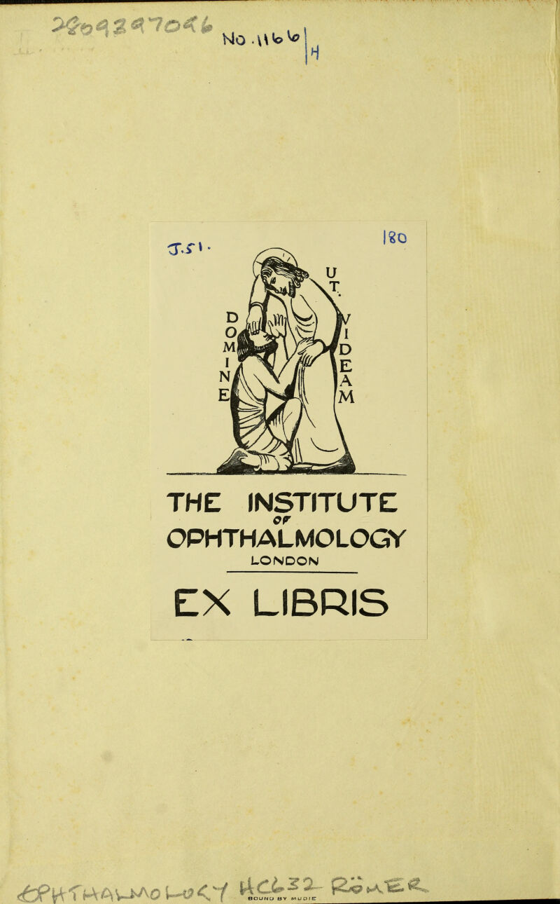 Ho .\\^^\ THE (NST(TUTE OPHTHALMOLOGY LONDON EX LIBRIS