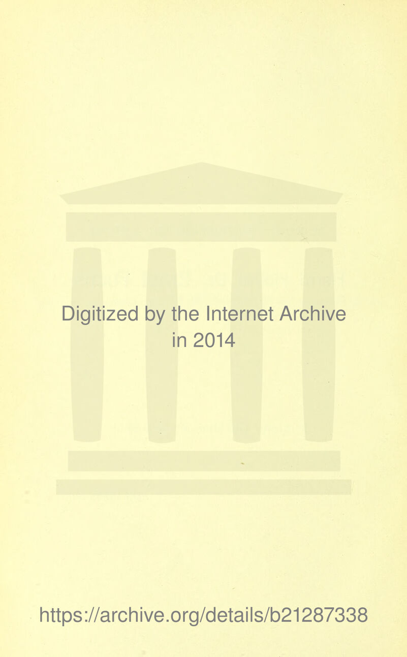 Digitized 1 by the Internet Archive i n2014 https://archive.org/details/b21287338