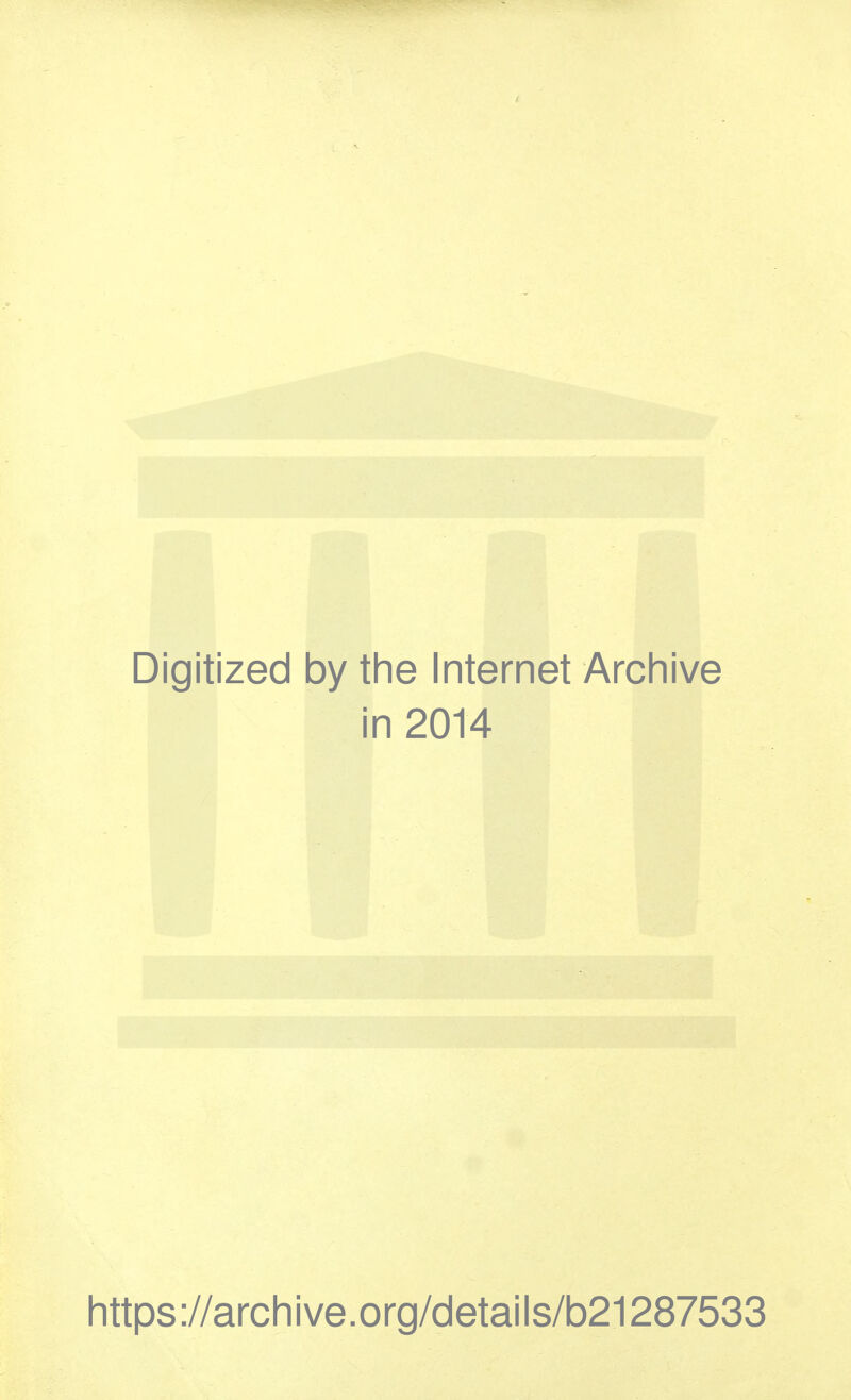 Digitized by the Internet Archive in 2014 https://archive.org/details/b21287533