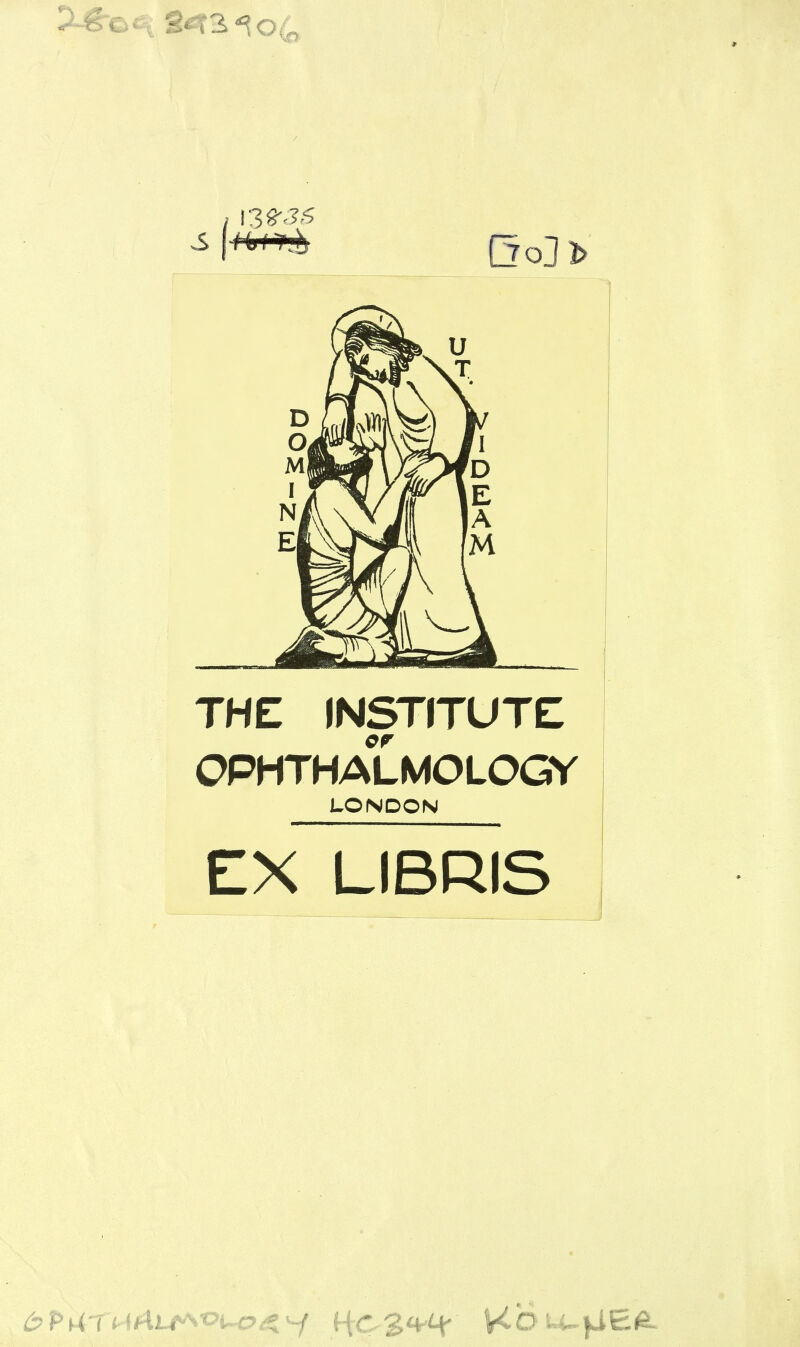 D o] 2> THE INSTITUTE OW OPHTHALMOLOGY LONDON EX LIBRIS