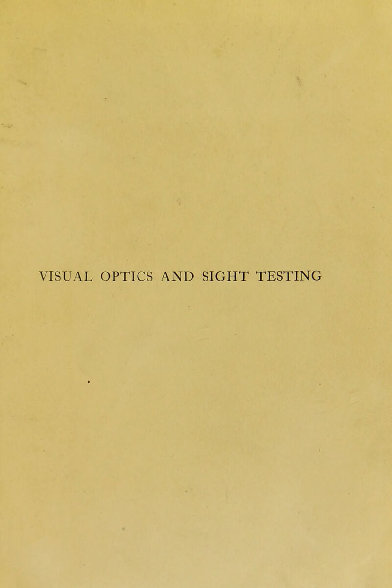 VISUAL OPTICS AND SIGHT TESTING