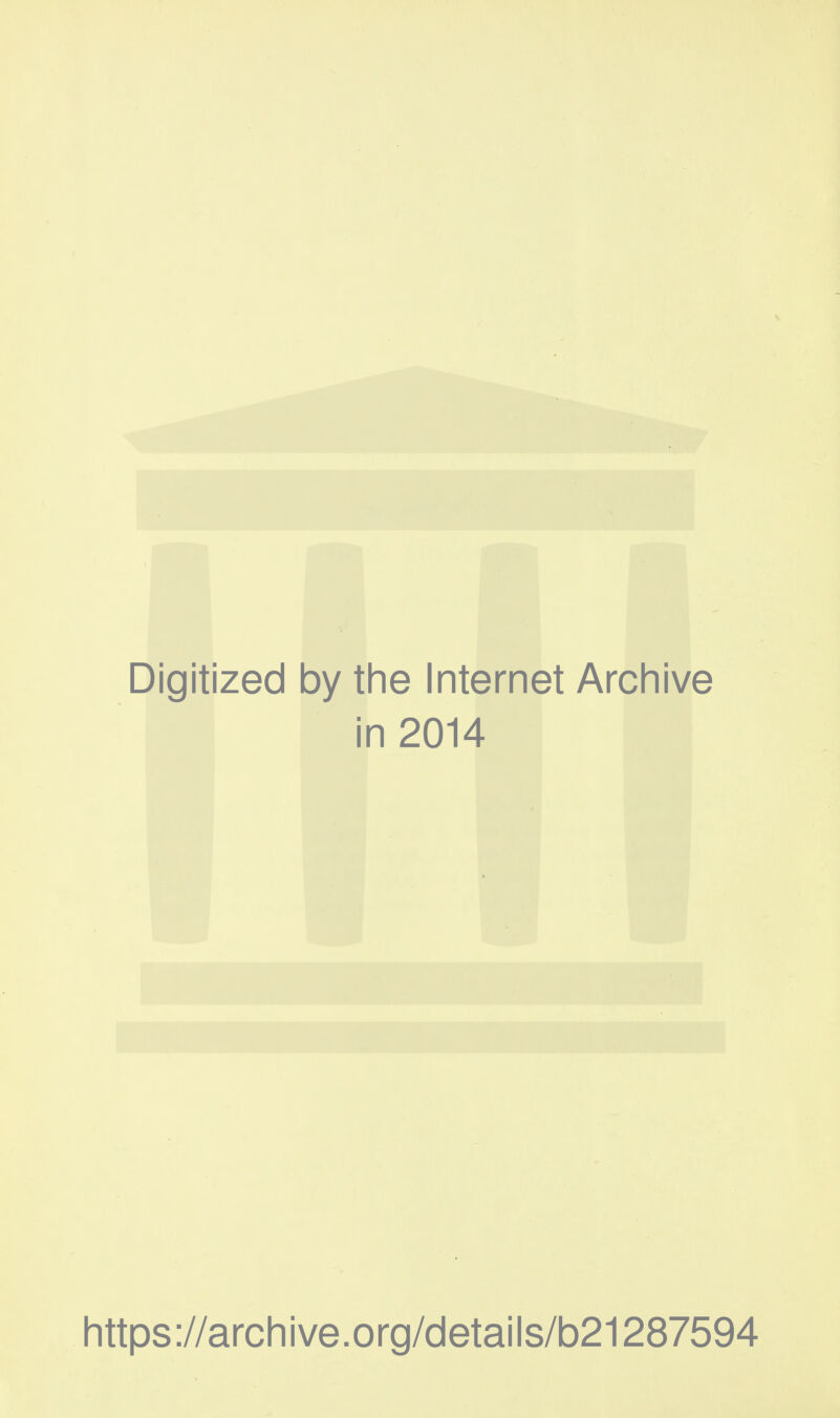 Digitized by the Internet Archive in 2014 https://archive.org/details/b21287594