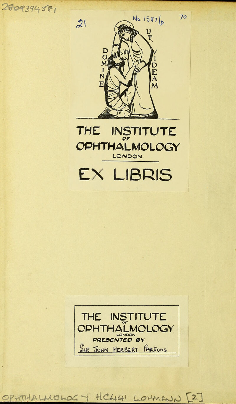 THE INSTITUTE OPHTHALMOLOGY LONDON EX LIBRIS THE INSTITUTE OPHTHALMOLOGY LONDON