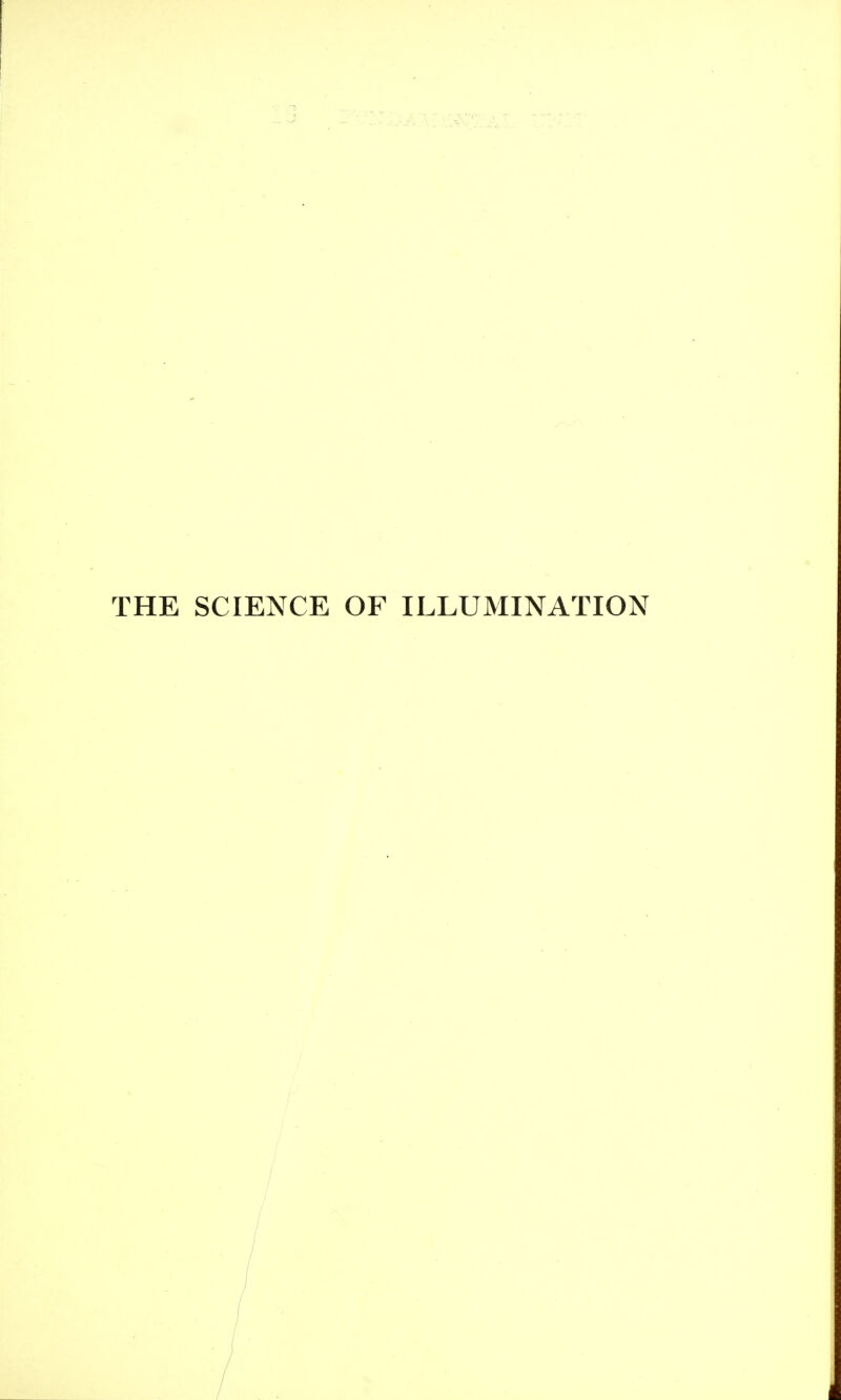 THE SCIENCE OF ILLUMINATION