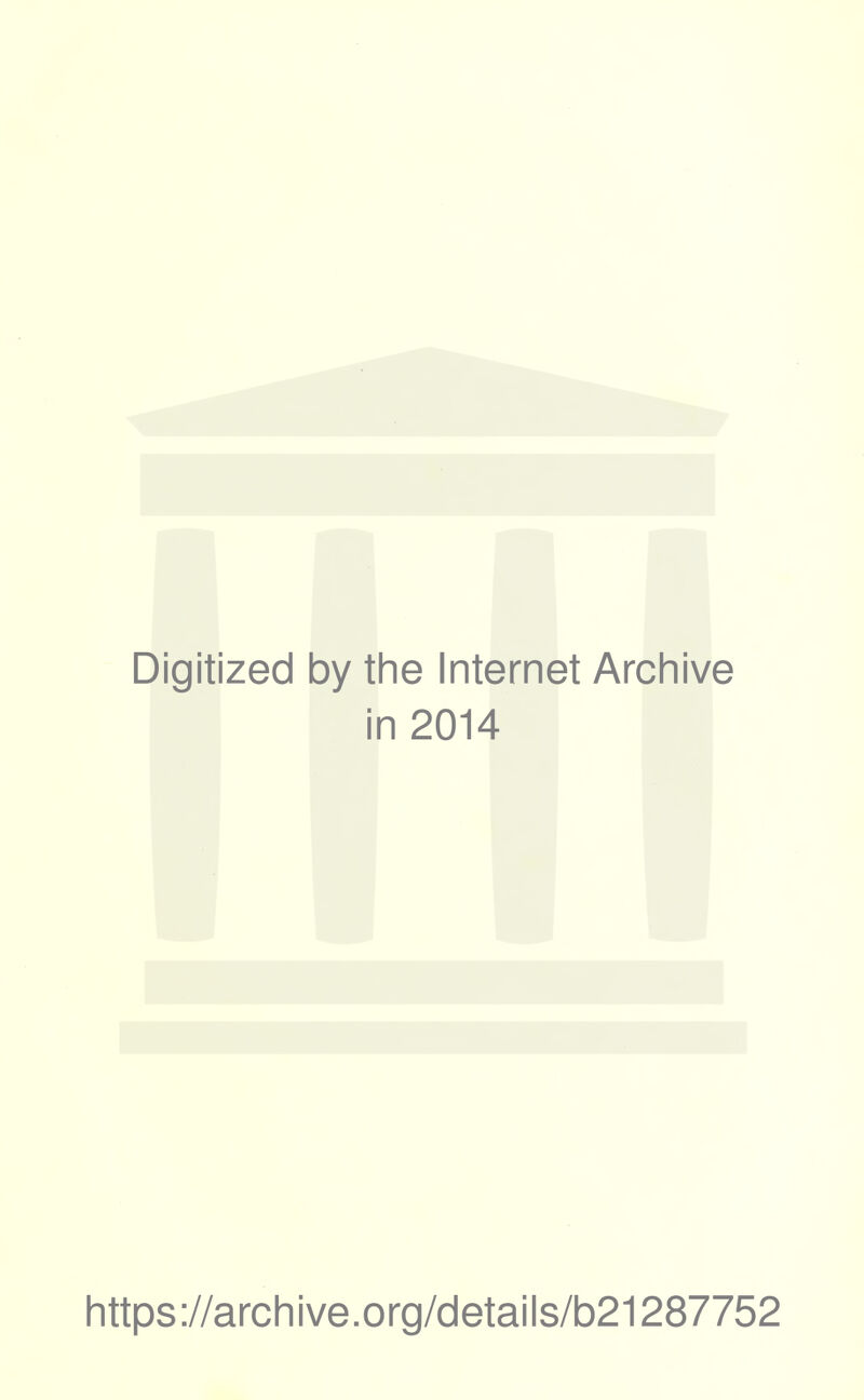 Digitized by the Internet Archive in 2014 https://archive.org/details/b21287752