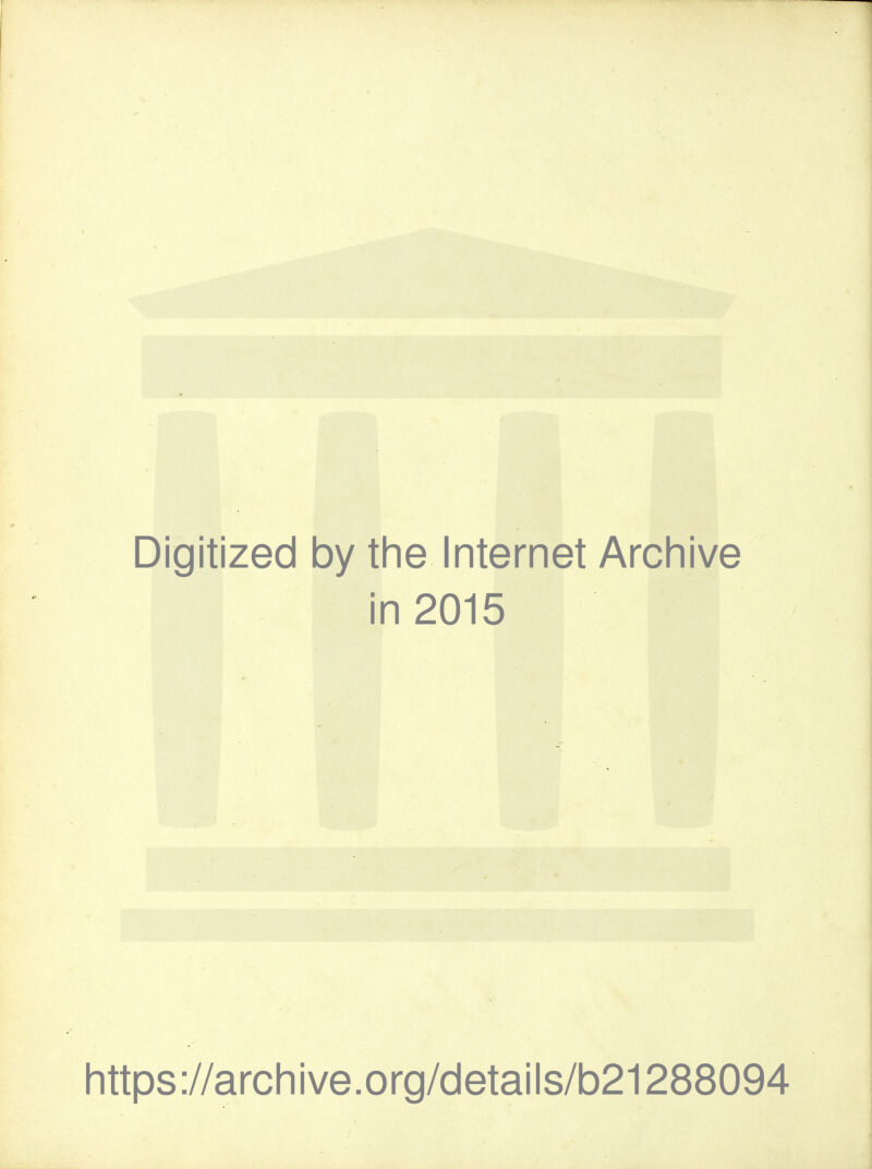 Digitized by the Internet Archive in 2015 https://archive.org/details/b21288094