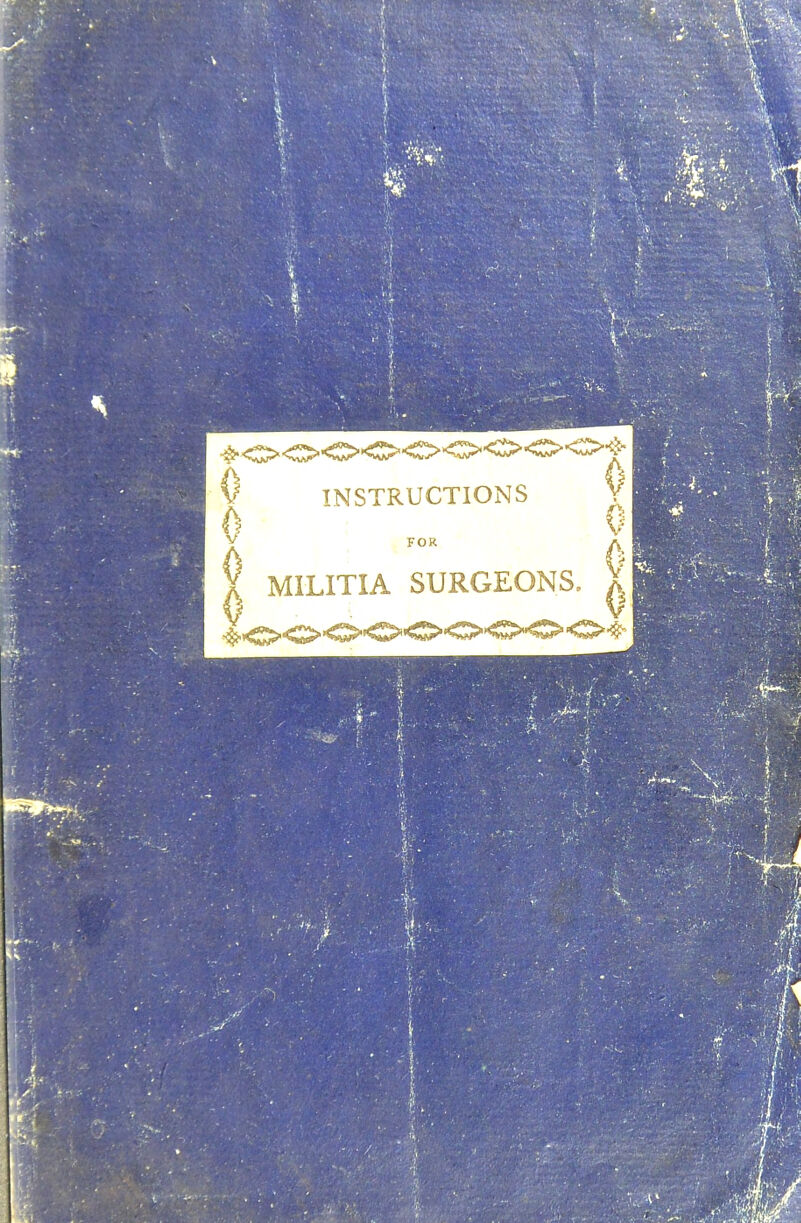 0 INSTRUCTIONS FOR 0 0 0 MILITIA SURGEONS. 0