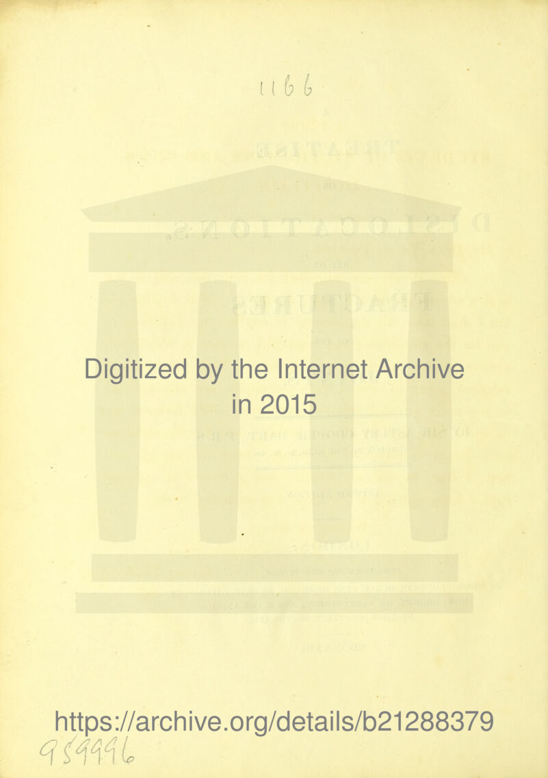 Digitized by the Internet Archive in 2015 https://archive.org/details/b21288379
