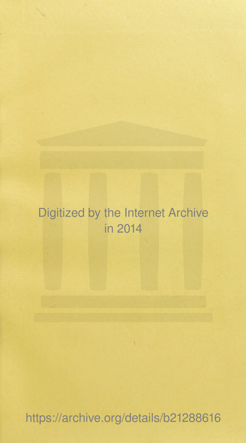 Digitized by the Internet Archivie in 2014 https://archive.org/details/b21288616