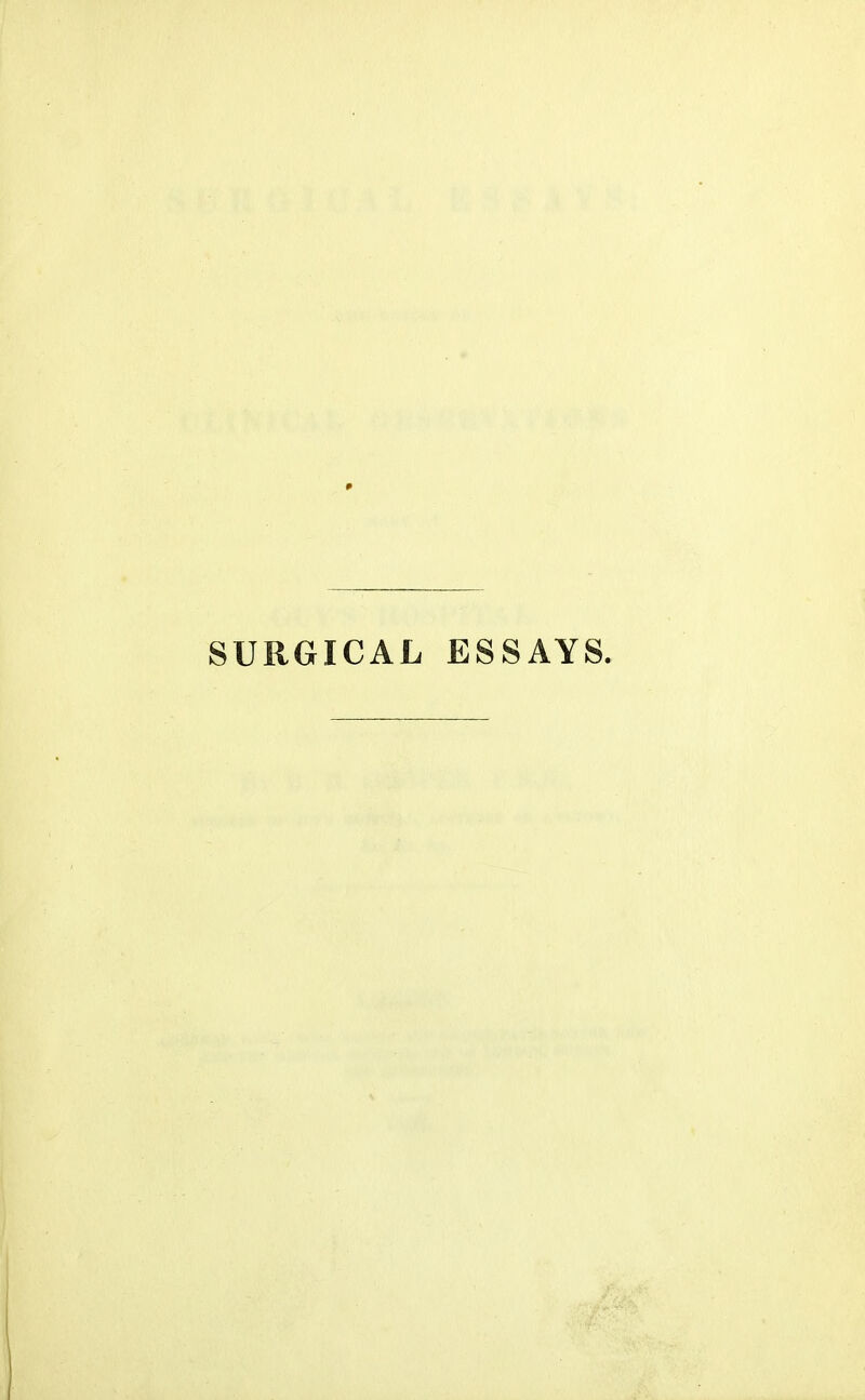 SURGICAL ESSAYS.