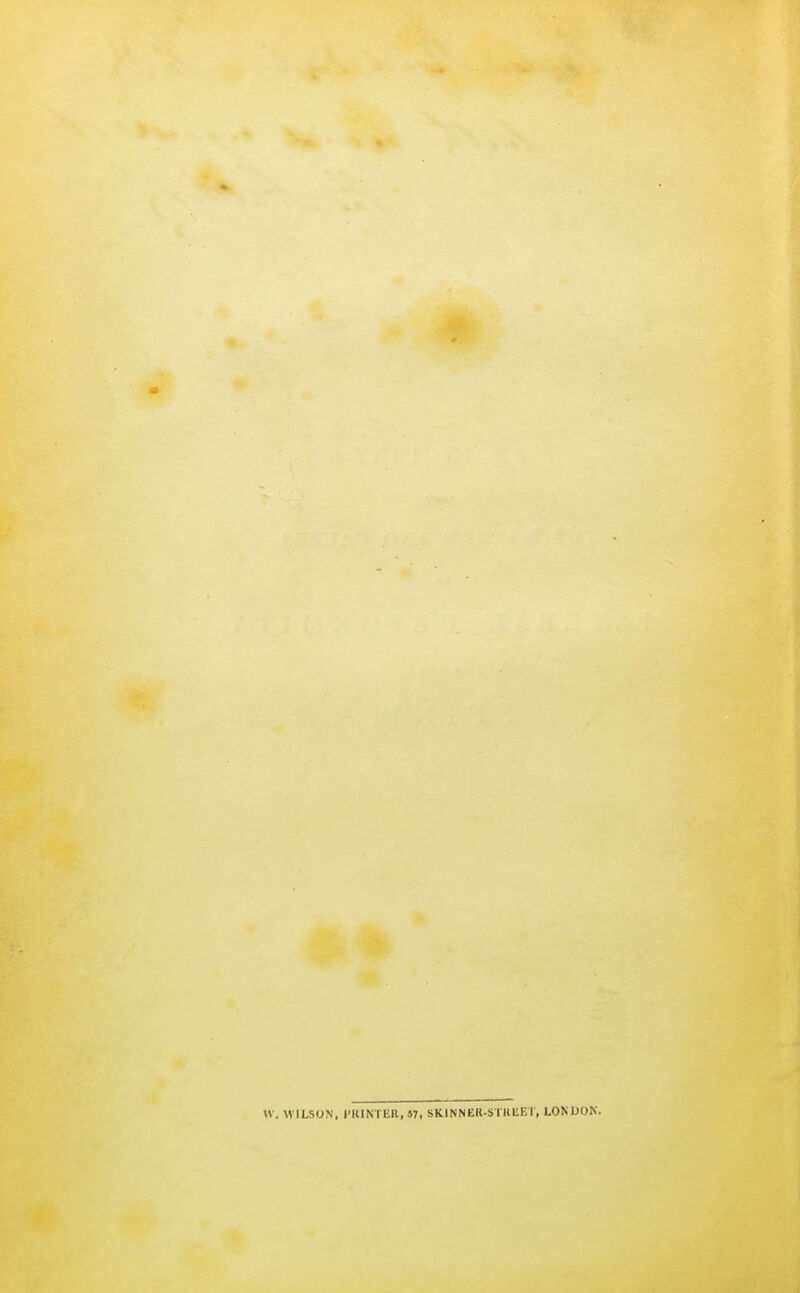 WILSON, PRINTER,»7i SKINNER-STREET, LONDON.
