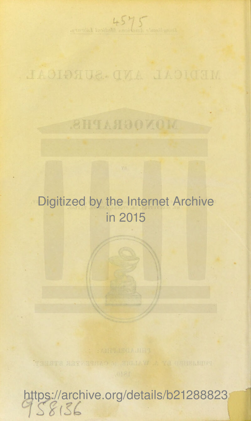 Digitized by the Internet Archive in 2015 hltp^://archive.org/details/b21288823
