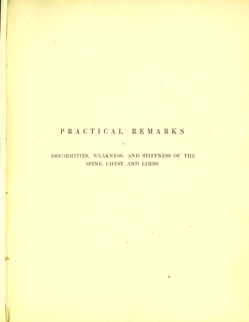 DEFORMITIES, WEAKNESS, AND STIFFNESS OF THE SPINE, CHEST, AND LIMBS.